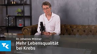 Mehr Lebensqualität bei Krebs I Dr Johannes Wimmer [upl. by Lafleur]