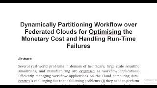 Dynamically Partitioning Workflow over Federated Clouds for Optimising the Monetary Cost and Handlin [upl. by Agata]