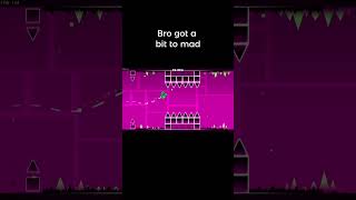 Bro got a bit to mad geometrydash [upl. by Nove376]