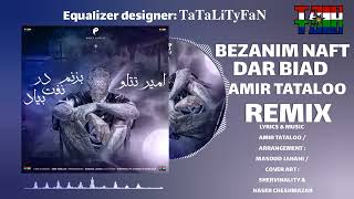 Bezanam naft dar biadAmir TatalooRemix [upl. by Ollie]