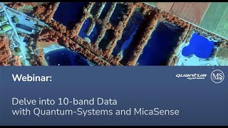 Delve into 10 band Data with Quantum Systems and MicaSense [upl. by Eastman]