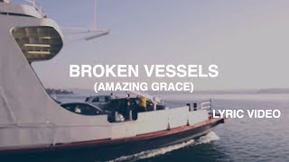 Broken Vessels Amazing Grace Lyric Video  Hillsong Worship [upl. by Eirrab]