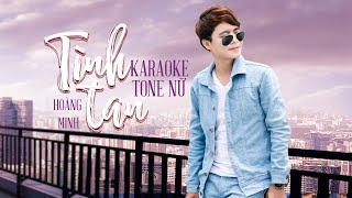 KARAOKE Tone Nữ  Tình Tan  Hoàng Minh [upl. by Collin]