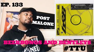 EPISODE 133 Post Malone  beerbongs amp bentleys ALBUM REACTION [upl. by Albin]