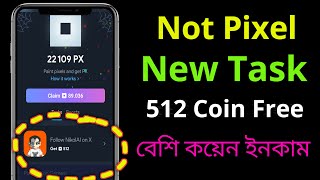 Not Pixel নতুন টাস্ক Complete করুন  Not Pixel 512 PX Free নিন  Not Pixel নতুন Update দেখুন [upl. by Gilberto]