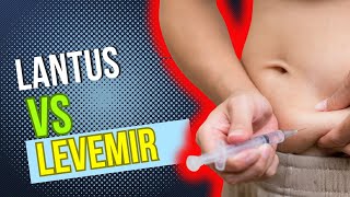 Lantus vs Levemir LongActing Insulins in Diabetes Control [upl. by Eekorehc]