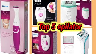 Top 5 epilator Braun epilator  Philips epilator VGR epilator for women which epilator is best [upl. by Crissy]