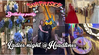 Vlog 🌟Ladies night Headlines premier dubai  Birthday party 🥳 [upl. by Iatnohs874]