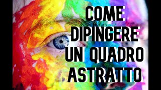 Come dipingere un quadro astratto [upl. by Abelard]