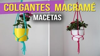 Colgantes de Macetas En MACRAME [upl. by Eeresed836]