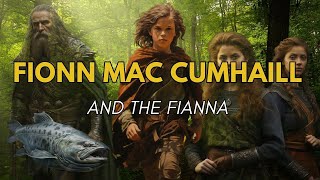 Fionn mac Cumhaill Irelands Legendary Hero amp the Fianna [upl. by Nnayram]