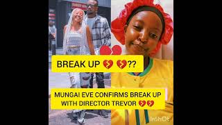 MUNGAI EVE CONFIRMS BREAK UP WITH DIRECTOR TREVOR 💔 [upl. by Gladstone266]