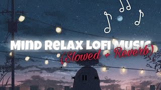 💕mind relax lofi mashup songs 2024  slow and reverb mindfreshmashup mindrelaxation [upl. by Llennod538]