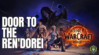 World of Warcraft  The War Within  Door to the Rendorei [upl. by Asserat]