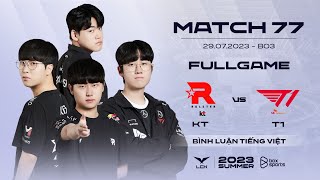 KT vs T1  Full Game 1 2  LCK Mùa Hè 2023  KT Rolster vs T1 [upl. by Barabas]