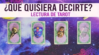 ¿QUÉ QUISIERA DECIRTE  Tarot interactivo 🗣️💬♣️ [upl. by Ailssa]