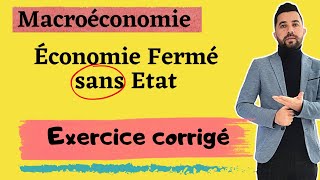 La Macroéconomie Exercice Corrigé Economie Fermé SANS Etat [upl. by Norri]