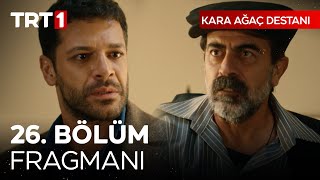 Kara Ağaç Destanı 26 Bölüm Fragmanı [upl. by Kalk971]