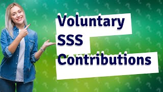 How much is a SSS contribution if voluntary [upl. by Enert]