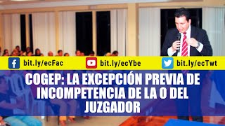 Excepción previa por incompetencia de la o del juzgador [upl. by Garibald]