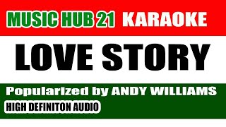 LOVE STORY Karaoke Andy Williams  High Definition Audio  Music Hub 21 [upl. by Suckram16]