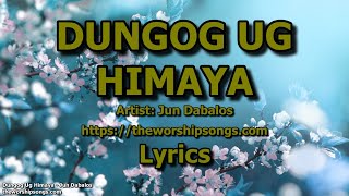 Dungog Ug Himaya  Jun Dabalos  Lyrics [upl. by Lachish]