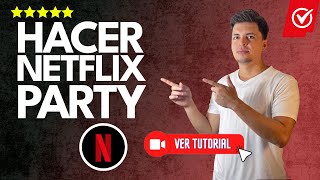 ¿Cómo HACER Netflix Party  ✅Disfruta del contenido de Netflix con tus amigos📱 [upl. by Assirt]