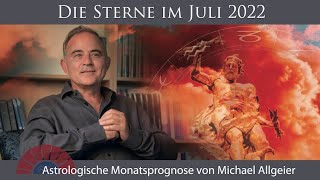 Astrologische Monatsprognose für den Monat Juli 2022 von Michael Allgeier [upl. by Aihsena]