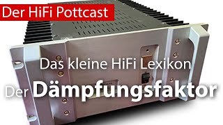 Das kleine HiFi Lexikon Der Dämpfungsfaktor [upl. by Elmore]