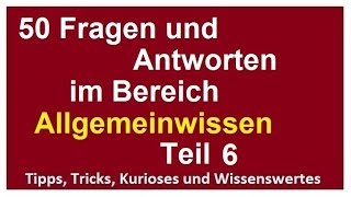 50 Fragen und Antworten Allgemeinwissen 6 für Eignungstest Einstellungstest Wissen verbessern [upl. by Soalokin]