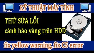 Thử sửa lỗi cảnh báo vàng C5 Curent Pending Sector Count trên ổ cứng [upl. by Mitman]