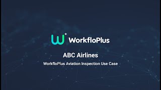 WorkfloPlus Aviation Inspection Use Case [upl. by Peoples]