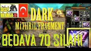 15 x Dark Mithril Fragment Kırdık amp Görevi Nereden Alınır  Yapılır Bedava 70 MS Sesli Bilgiler TR [upl. by Tabatha917]