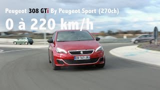 Peugeot 308 GTi By Peugeot Sport  accélération  0 à 220 kmh [upl. by Ahsilek84]