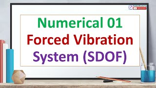 Numerical Forced Damped SDOF Vibration System 01 [upl. by Lashonde]