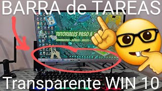 💻👻 BARRA de TAREAS TRANSPARENTE en WINDOWS 10 PERSONALIZA WINDOWS 10 con TRANSLUCNETTB PASO a PASO [upl. by Silliw]