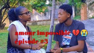 amour impossible 💔😭 épisode 3 [upl. by Allemac]