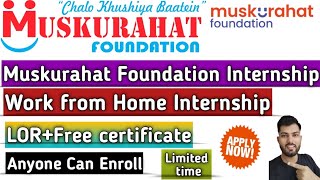 Muskurahat Foundation Internship 2021Work From home InternshipsNGO Internship Work From home NGO [upl. by Niki]