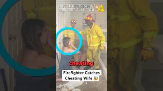 Firefighter Catches Cheating Wife in House [upl. by Reagan]