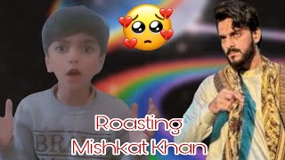 Mishkat Khan Roasted 😁 [upl. by Emsmus812]