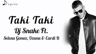 Taki Taki  Dj Snake Ft Selena Gomez Ozuna amp Cardi B Lyrics [upl. by Orestes]