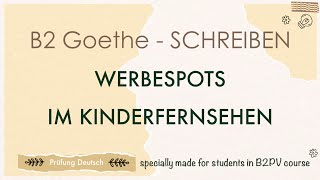 WERBESPOTS im KINDERFERNSEHEN  B2 Forumsbeitrag Schreiben Teil 1  Goethe ZERTIFIKAT [upl. by Elena]