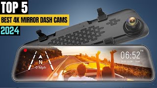 TOP 5 Best 4K Mirror Dash Cams Front And Rear In 2024 [upl. by Siron]