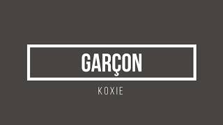 Koxie  Garçon  Lyricsbe [upl. by Pros]