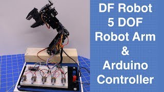 Robot Arm amp Controller  Building the DFRobot 5 DOF Robot Arm [upl. by Fredel]