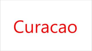 How to Pronounce Curacao [upl. by Dicks]