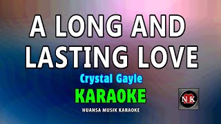 A Long And Lasting Love KARAOKE Crystal Gayle  A Long And Lasting Love KARAOKE [upl. by Nirraj]