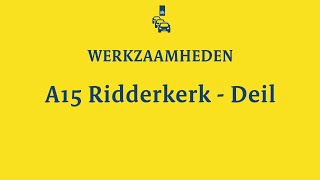 Werkzaamheden A15 tussen RidderkerkZuid en Deil  RWSverkeersinfo [upl. by Nannek]