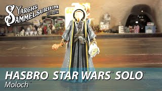 Review HASBRO Star Wars SOLO  Moloch  Unboxing und Review  deutsch [upl. by Zevahc]