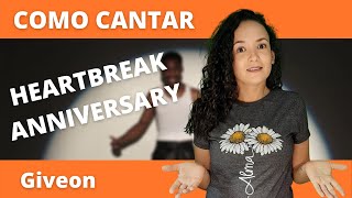 Como cantar HEARTBREAK ANNIVERSARY Giveon [upl. by Bartholemy922]